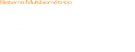 Sistema Multibiométrico Este sistema es parte de la nueva generación de equipos para control de personal y accesos. Puede combinar los sistemas de reconocimiento facial, huella digital, tarjetas magnéticas y claves númericas según el nivel de seguridad que sea requerido en la zona. Los registros históricos serán almacenados en un servidor desde el cual se podrá monitorear el acceso en tiempo real como también se podrá realizar una trazabilidad de los registros. 